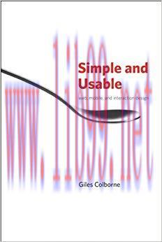 Simple and Usable Web, Mobile, and Interaction Design (Voices That Matter) 1st Edition