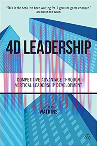 4D Leadership: Competitive Advantage Through Vertical Leadership Development 1st Edition,