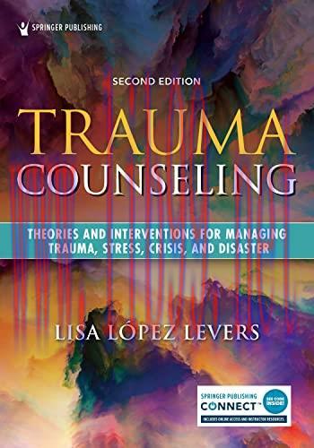 [AME]Trauma Counseling, Second Edition: Theories and Interventions for Managing Trauma, Stress,...