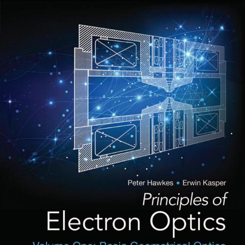 Academic Press Principles of Electron Optics Volume 1 2nd Edition 0081022565