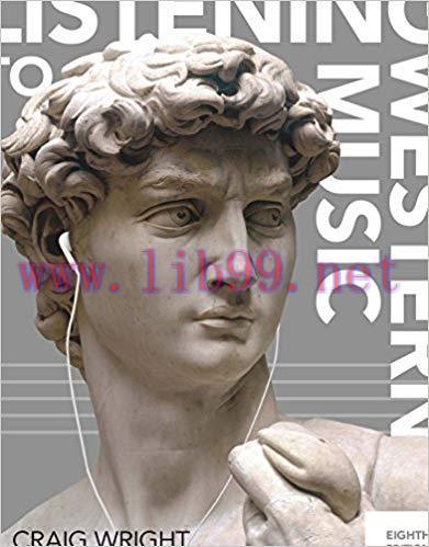 Listening to Western Music 8th Edition by Craig Wright 课本