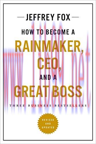 [FOX-Ebook]How to Become a Rainmaker, CEO, and a Great Boss: Three Business Bestsellers