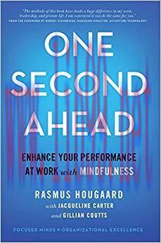 One Second Ahead: Enhance Your Performance at Work with Mindfulness 1st ed. 2015 Edition,
