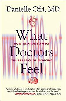 (PDF)What Doctors Feel: How Emotions Affect the Practice of Medicine 1st Edition
