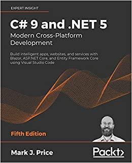 (PDF)C# 9 and .NET 5 &ndash; Modern Cross-Platform Development Build intelligent apps, websites, and ...