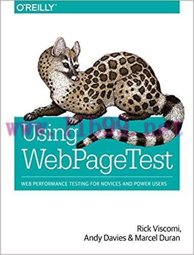 Using WebPageTest: Web Performance Testing for Novices and Power Users 1st Edition,