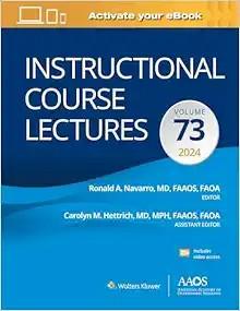 [AME]Instructional Course Lectures: Volume 73 (AAOS - American Academy of Orthopaedic Surgeons)...