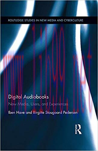 Digital Audiobooks: New Media, Users, and Experiences (Routledge Studies in New Media and Cyber...
