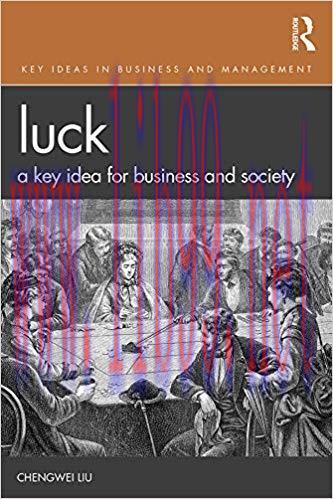 (PDF)Luck: A Key Idea for Business and Society (Key Ideas in Business and Management) 1st Editi...