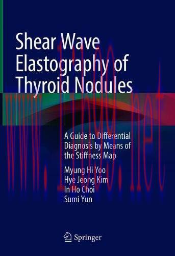 [AME]Shear Wave Elastography of Thyroid Nodules: A Guide to Differential Diagnosis by Means of ...
