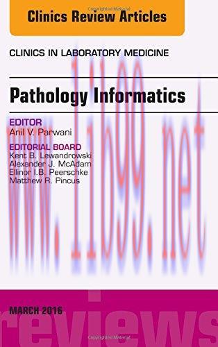 [AME]Pathology Informatics, An Issue of the Clinics in Laboratory Medicine, 1e (The Clinics: In...