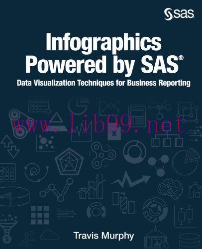 [FOX-Ebook]Infographics Powered by SAS: Data Visualization Techniques for Business Reporting