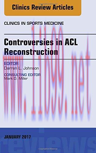 [AME]Controversies in ACL Reconstruction, An Issue of Clinics in Sports Medicine, 1e (The Clini...