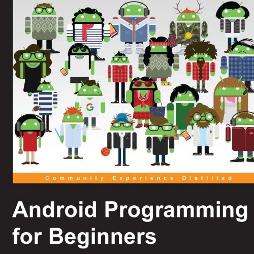 Android Programming for Beginners