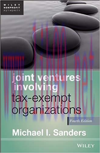 Joint Ventures Involving Tax-Exempt Organizations (Wiley Nonprofit Authority) 4th Edition,