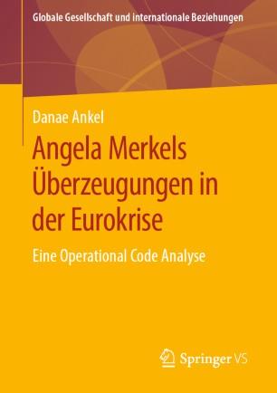 Angela Merkels &Uuml;berzeugungen in der Eurokrise