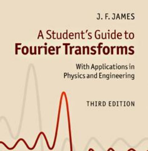 Student's Guide to Fourier Transforms_ With Applications in Physics and Engineering, A