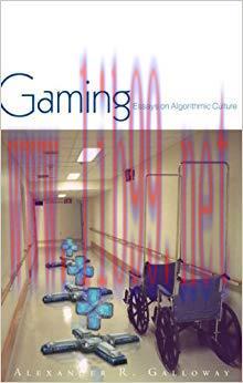 Gaming: Essays On Algorithmic Culture (Electronic Mediations Book 18) First edition Edition,