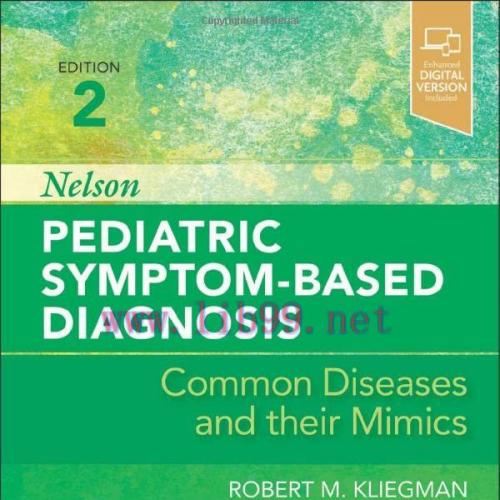 [AME]Nelson Pediatric Symptom-Based Diagnosis: Common Diseases and their Mimics, 2nd Edition (O...