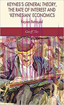 (PDF)Keynes&rsquo;s General Theory, the Rate of Interest and Keynesian&rsquo; Economics 2007 Edition