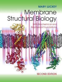 [AME]Membrane Structural Biology: With Biochemical and Biophysical Foundations, 2nd Edition (EP...