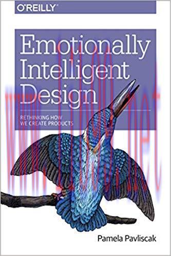 Emotionally Intelligent Design: Rethinking How We Create Products 1st Edition,