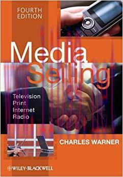 Media Selling: Television, Print, Internet, Radio 4th Edition,