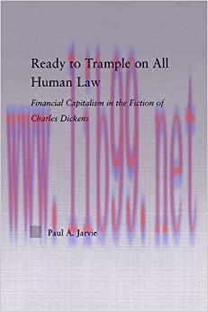 (PDF)Ready to Trample on All Human Law: Finance Capitalism in the Fiction of Charles Dickens (S...