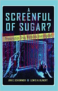 A Screenful of Sugar?: Prescription Drug Websites Investigated (Health Communication Book 10) 1...
