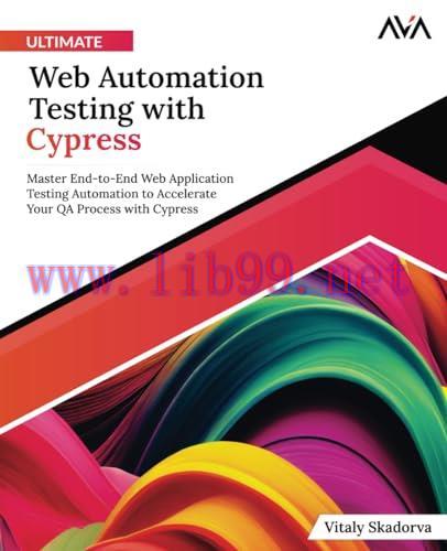 [FOX-Ebook]Ultimate Web Automation Testing with Cypress: Master End-to-End Web Application Test...