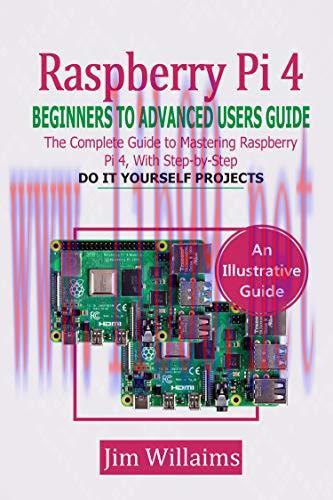 [FOX-Ebook]RASPBERRY PI 4 BEGINNERS TO ADVANCED USERS GUIDE: The Complete Guide to Mastering th...