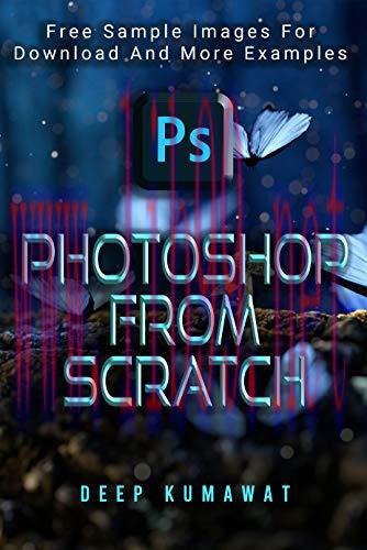 [FOX-Ebook]Photoshop From_ Scratch(Update_s for 2021 included): The beginners guide to Photosho...
