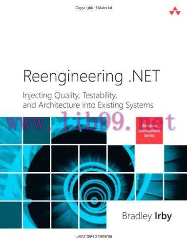 [FOX-Ebook]Reengineering .NET: Injecting Quality, Testability, and Architecture into Existing S...