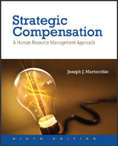 (Test Bank)Strategic Compensation A Human Resource Management Approach 9th Edition by Joseph J....