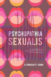 [AME]Psychopathia Sexualis : With Especial Reference to the Antipathic Sexual Instinct; A Medic...