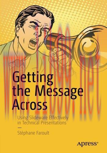 [FOX-Ebook]Getting the Message Across: Using Slideware Effectively in Technical Presentations