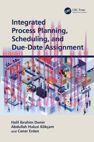 [FOX-Ebook]Integrated Process Planning, Scheduling, and Due-Date Assignment