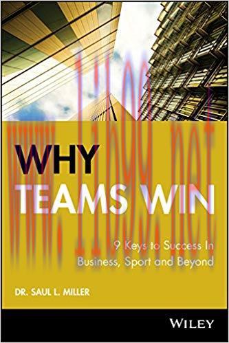 Why Teams Win: 9 Keys to Success In Business, Sport and Beyond (Jossey-Bass Leadership Series &ndash;...