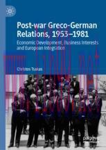 [PDF]Post-war Greco-German Relations, 1953&ndash;1981: Economic Development, Business Interests and E...