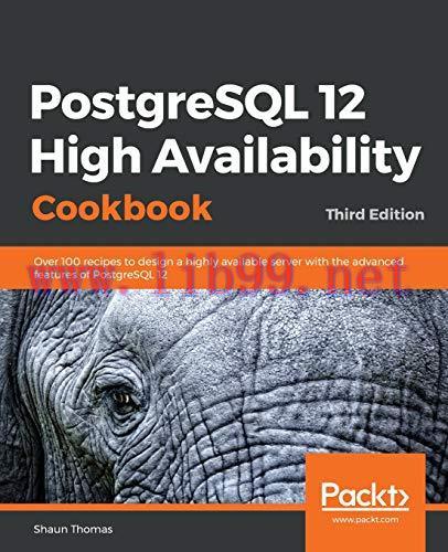 [FOX-Ebook]PostgreSQL 12 High Availability Cookbook, 3rd Edition