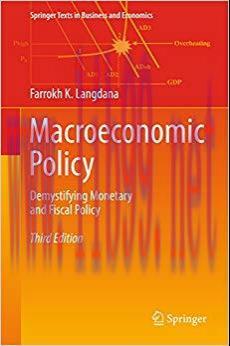 Macroeconomic Policy: Demystifying Monetary and Fiscal Policy (Springer Texts in Business and E...
