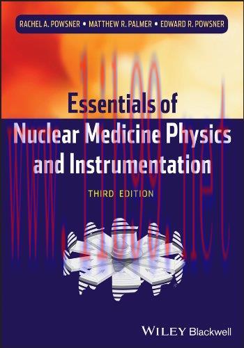 [FOX-Ebook]Essentials of Nuclear Medicine Physics and Instrumentation, 3rd Edition