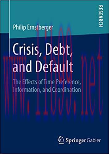 (PDF)Crisis, Debt, and Default: The Effects of Time Preference, Information, and Coordination 1...