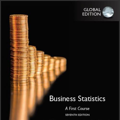 (Test Bank)Business Statistics A First Course,7th Global Edition.zip