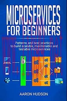 (PDF)Microservices for beginners: Patterns and Best Practices to Start Building Scalable, Maint...