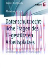 [PDF]Datenschutzrechtliche Fragen des IT-gest&uuml;tzten Arbeitsplatzes: Grundrechtsschutz in einem ...