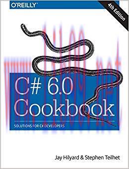 C# 6.0 Cookbook: Solutions for C# Developers 4th Edition,