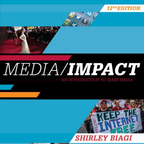 Media Impact An Introduction to Mass Media 12th Edition by Shirley Biagi - Shirley Biagi