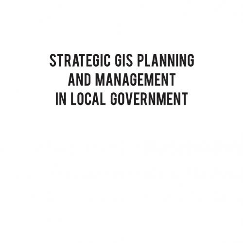 Strategic GIS Planning and Management in Local Government 1466556501