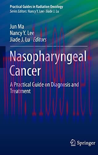 [AME]Nasopharyngeal Cancer: A Practical Guide on Diagnosis and Treatment (Practical Guides in R...